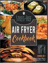 Stress-Free Air Fryer Cookbook [3 IN 1]