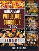 The Ultimate Pureblood Cookbook for Dads [6 IN 1]