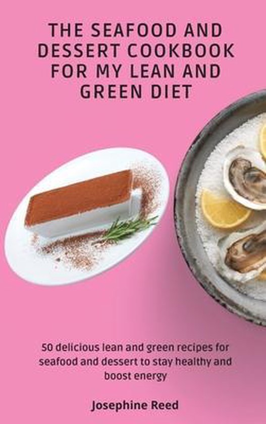 The Seafood and Dessert Cookbook For My Lean and Green Diet - cover