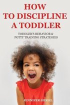 How to Discipline a Toddler