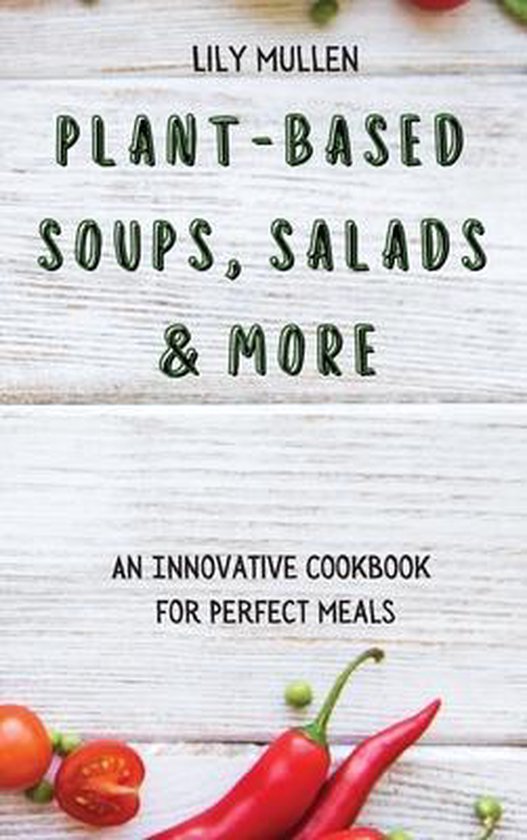 Plant-Based Soups, Salads & More - cover