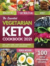 The Essential Vegetarian Keto Cookbook 2021: 100+ Low-Carb, High-Fat Ketogenic Recipes