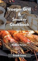 Traeger Grill and Smoker Cookbook 2021. Seafood Recipes