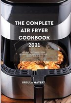 The Complete Air Fryer Cookbook 2021