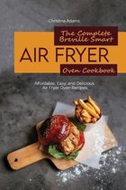 The Complete Breville Smart Air Fryer Oven Cookbook