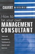 How to Be Your Own Management Consultant