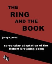 The Ring and the Book: screenplay adaptation of the Robert Browning poem