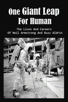 One Giant Leap For Human: The Lives And Careers Of Neil Armstrong And Buzz Aldrin