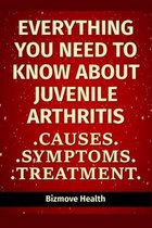 Everything you need to know about Juvenile Arthritis