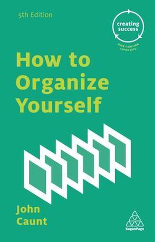 How to organize yourself john caunt 9780749475772 boeken bol