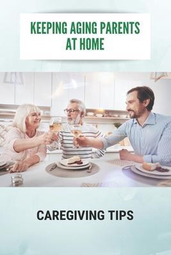 Keeping Aging Parents At Home - cover