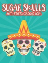 Sugar Skulls Anti-Stress Coloring Book