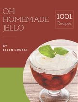 Oh! 1001 Homemade Jello Recipes