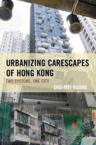 Toposophia: Thinking Place/Making Space- Urbanizing Carescapes of Hong Kong