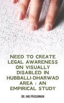 Need to create legal awareness on visually disabled in Hubballi-Dharwad Area