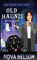 Eastwind Witches Cozy Mysteries- Old Haunts