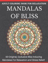 Mandalas of Bliss Adult Coloring Book For Relaxation