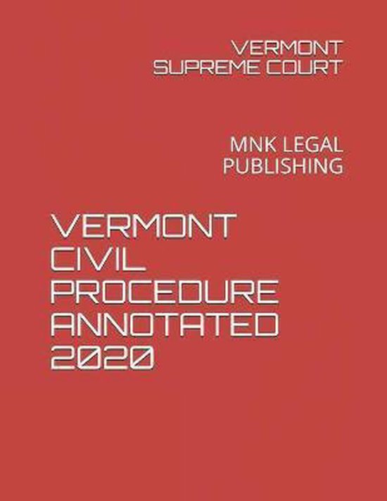Vermont Civil Procedure Annotated 2020 9798698659440 Vermont