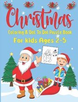 Christmas Coloring and Dot To Dot Puzzle Book For Kids Ages 2-5