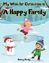 My Wish for Christmas is A Happy Family