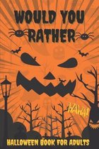 Would You Rather Halloween Book For Adults