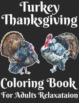 Turkey Thanksgiving Coloring Book For Adults Relaxataion