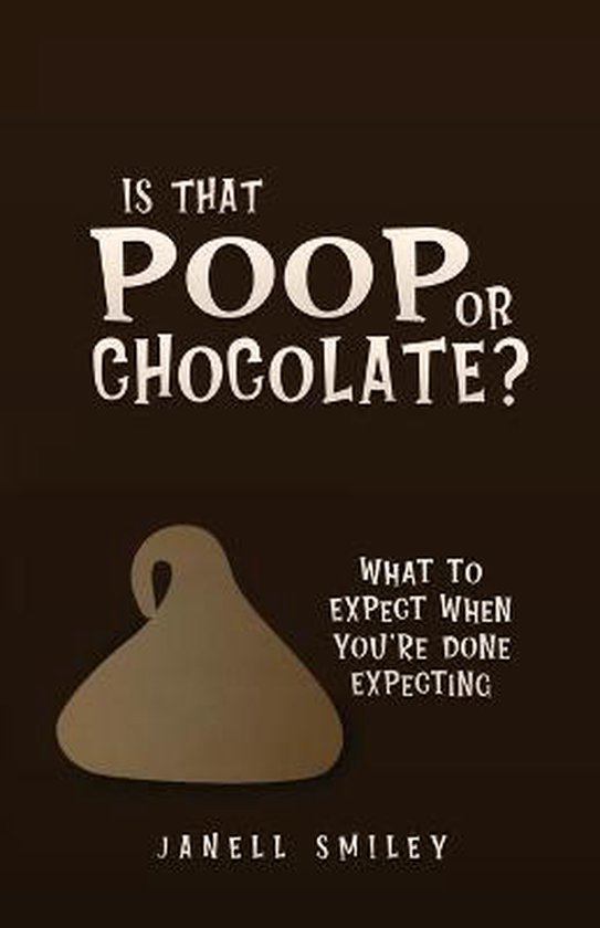 Is That Poop or Chocolate? 9781632217882 Janell Smiley Boeken