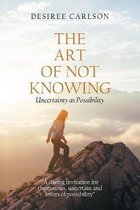 The Art of Not Knowing