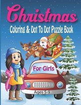 Christmas Coloring & Dot To Dot Puzzle Book For Girls Ages 5-9