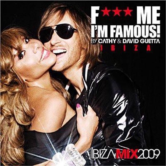 F*** Me I'm Famous - Ibiza Mix 09