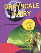 Grayscale Fairy Coloring Book for Adults