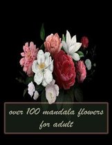 over 100 mandala flowers for adult