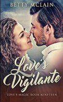 Love's Vigilante (Love's Magic Book 19)