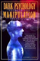 Dark Psychology Secrets and Manipulation Techniques