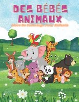 DES BEBES ANIMAUX - Livre De Coloriage Pour Enfants