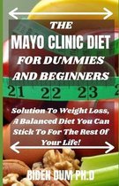 The Mayo Clinic Diet for Dummies and Beginners