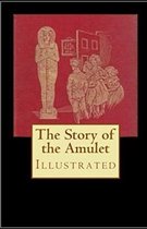 The Story of the Amulet Illustrated