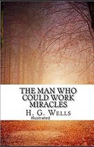 The Man Who Could Work Miracles Illustrated