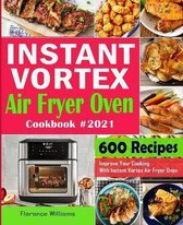 Instant Vortex Air Fryer Oven Cookbook #2021