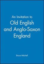 An Invitation To Old English And Anglo-Saxon England