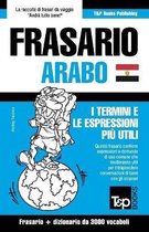 Italian Collection- Frasario Italiano-Arabo Egiziano e vocabolario tematico da 3000 vocaboli