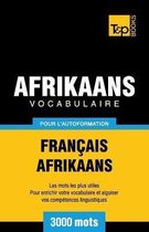 French Collection- Vocabulaire Fran�ais-Afrikaans pour l'autoformation - 3000 mots
