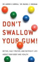 Don't Swallow Your Gum!