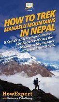 How to Trek Manaslu Mountains in Nepal