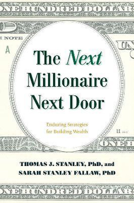 The Next Millionaire Next Door 9781493035359 Thomas J. Stanley Boeken The Next Millionaire Next Door 9781493035359 Thomas J. Stanley Boeken