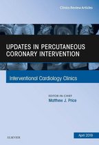 The Clinics: Internal Medicine Volume 8-2 - Updates in Percutaneous Coronary Intervention, An Issue of Interventional Cardiology Clinics
