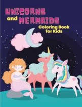 Unicorns and Mermaids Coloring Book for Kids