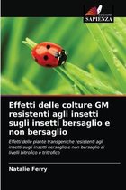 Effetti delle colture GM resistenti agli insetti sugli insetti bersaglio e non bersaglio
