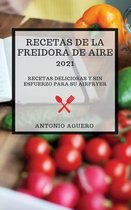 Recetas de la Freidora de Aire 2021 (Air Fryer Recipes 2021 Spanish Edition)