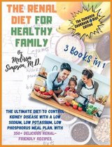 Renal Diet for a Healthy Family: 3 Books in 1: COOKBOOK + DIET EDITION -
